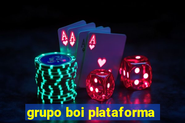 grupo boi plataforma